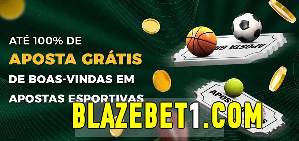 blazebet bet Ate 100% de Aposta Gratis